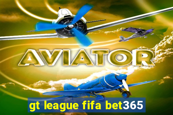 gt league fifa bet365